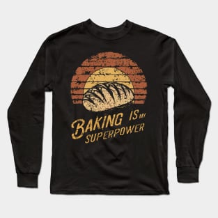 Baking is My Superpower Long Sleeve T-Shirt